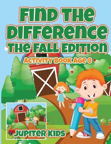 Find the Difference: The Fall Edition: Activity Book Age 8