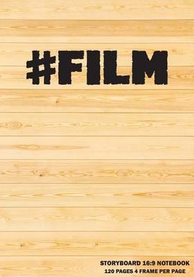 Storyboard Notebook: 16:9 (7 by 10), 4 Frame Per Page Withs Narration Lines, (1:1.78) Us Digital Television, the Industry Standard for Storyboard Sketchbooks Vol.2: Storyboard