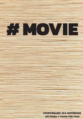 Storyboard Notebook: 16:9 (7 by 10), 4 Frame Per Page Withs Narration Lines, (1:1.78) Us Digital Television, the Industry Standard for Storyboard Sketchbooks Vol.3: Storyboard