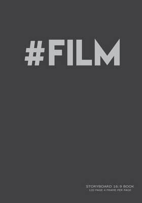 Storyboard Book: 16:9 (7x10), 4 Frame Per Page Withs Narration Lines for Filmaker, Animator, Advertiser, (1:1.78) Us Digital Television, the Industry Standard for Storyboard Sketchbooks Vol.2: Storyboard