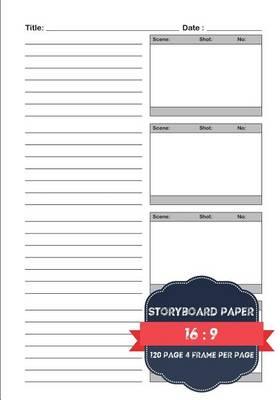 Storyboard Paper: 16:9 (7x10), 4 Frame Per Page Withs Narration Lines for Flimmaker, (1:1.78) Us Digital Television, the Industry Standard for Storyboard Sketchbooks Vol.2: Storyboard