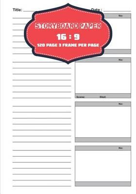 Storyboard Paper: 16:9 (7x10), 4 Frame Per Page Withs Narration Lines for Flimmaker, (1:1.78) Us Digital Television, the Industry Standard for Storyboard Sketchbooks Vol.3: Storyboard