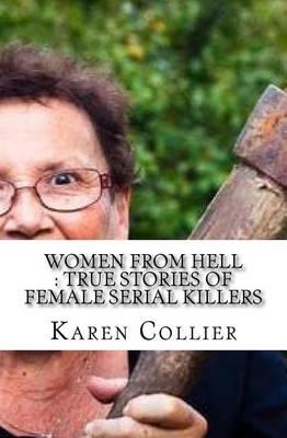 Women From Hell: True Stories of Female Serial Killers