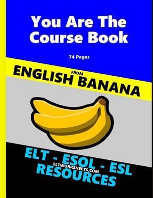 You Are The Course Book - English Banana - ELT Worksheets