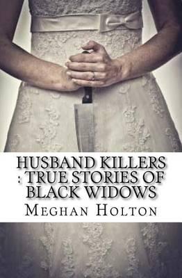 Husband Killers: True Stories of Black Widows