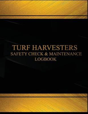 Turf Harvesters Safety Check & Maintenance Log (Black cover, X-Large): Motor Scraper Safety Check and Maintenance Logbook (Black cover, X-Large)