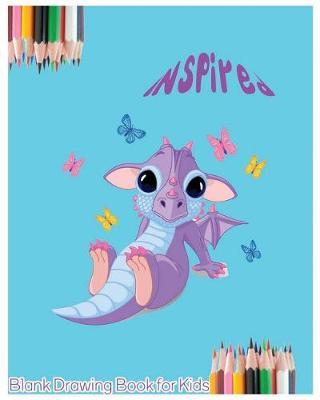 Inspired Blank Drawing Book for Kids: Kid's Drawing Book: Large 8 X 10 Blank, white, unlined,60 pages Freely to write, sketch, draw and paint ( Splendid Blank Journals for kids).