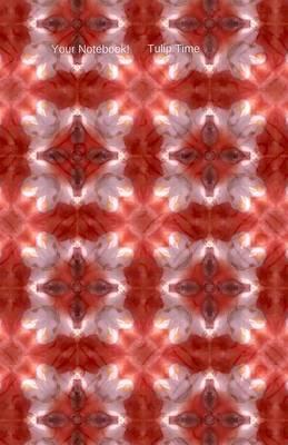 Your Notebook! Tulip Time