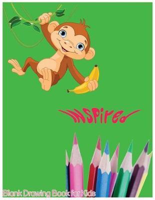 Inspired Blank Drawing Book for Kids: : Kid's Drawing Book: Large 8.5 X 11 Blank, white, unlined, good quality, 100 pages. Freely to write, sketch, draw and paint ( Splendid Blank Journals for kids).