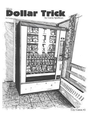 The Dollar Trick: Vending Machines and Grateful Dead Parking Lots Lead a College Hippy Down a Dark Path.