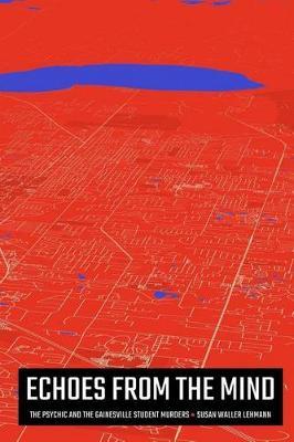 Echoes from the Mind: The Psychic and the Gainesville Student Murders