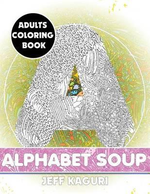 Adults Coloring Book: Alphabet Soup