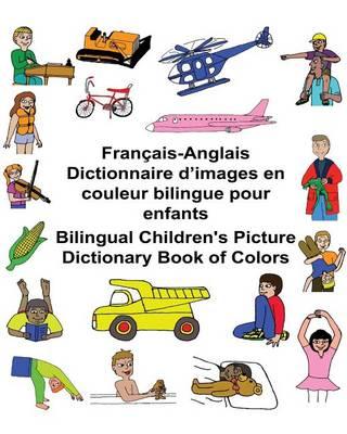 Français/Anglais Dictionnaire d'images en couleur bilingue pour enfants Bilingual Children's Picture Dictionary Book of Colors