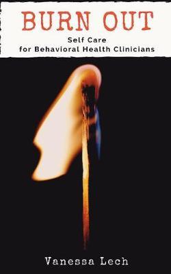 Burn Out: Self Care for Behavioral Health Clinicians