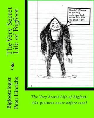 The Very Secret Life of Bigfoot: 45+ pictures never before seen