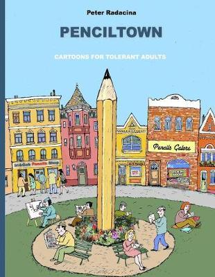 Penciltown: Cartoons For Tolerant Adults