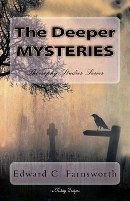The Deeper Mysteries: Theosophy Studies Series