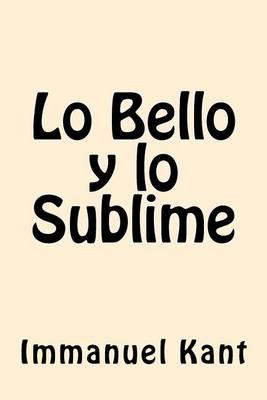 Lo Bello y lo Sublime (Spanish Edition)