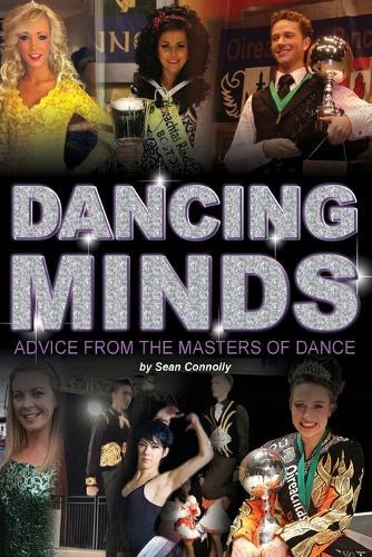 Dancing Minds: Advice From The Masters of Dance.