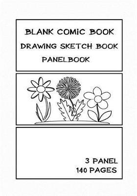 Blank Comic Book Drawing Sketch Book Panelbook: Graphic Novel 7 X 10 Inches with 3 Panel, 140 Pages