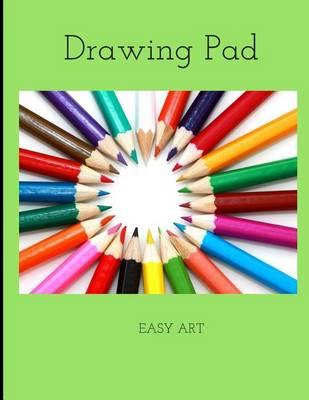 Drawing Pad: Color Pencils Sketchbook, 100 Blank Pages, Extra large (8.5 x 11) White paper, Sketch, Draw and Paint