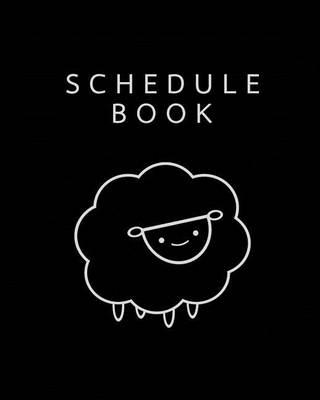 Schedule Book: Black Sheep / Planner / To Do List / 8 x10  Work / Study Schedule, Planner, 2017 Calendar