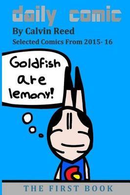 Daily Comic: Goldfish Are Lemony!: Selected Comics From 2015-16