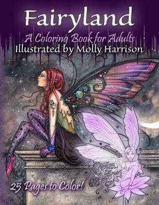 Fairyland - A Coloring Book For Adults: Fantasy Coloring for Grownups by Molly Harrison