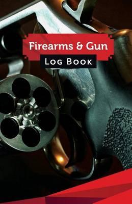 Firearms & Gun Log Book: 50 Pages, 5.5 X 8.5 Make My Day