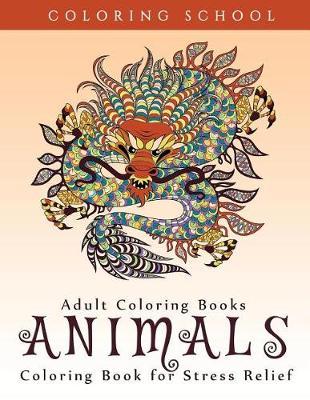 ANIMALS Adult Coloring Book: Coloring Book For Stress Relief