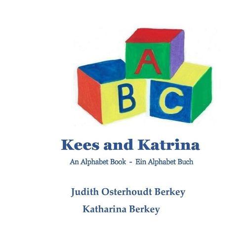 Kees and Katrina: An Alphabet Book