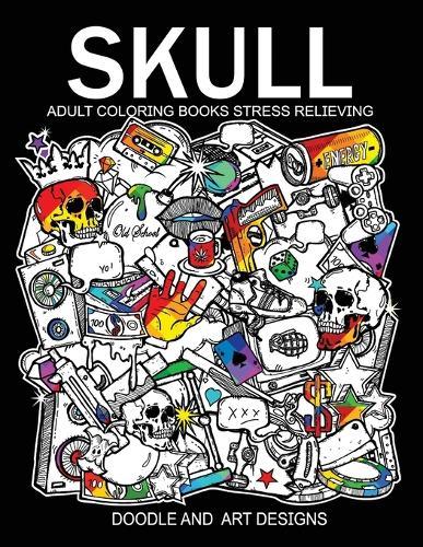Skull Adults Coloring Books: Tattoo Doodle and Art Design (Sugar skull coloring books)