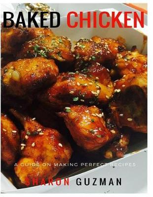 Baked Chicken Recipes: 50 Delicious of Baked Chicken