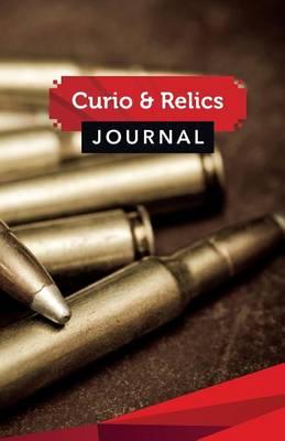 Curio & Relics Journal: 50 Pages, 5.5 X 8.5 Big Rifle Ammo