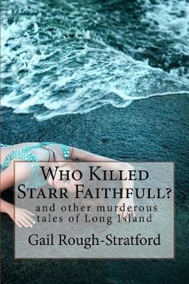Who Killed Starr Faithfull?: and other murderous tales of Long Island