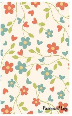 Password Log: A Password Journal Organizer(flowers in the Dream) 5x8with 124 Pages Password Book, Password Keeper and Journal Organizer