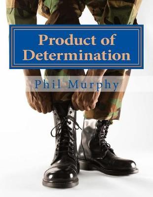 Product of Determination: Life After