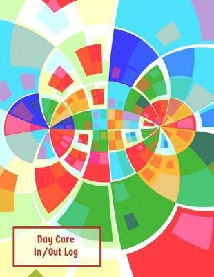 Day Care In/Out Log: Track the Attendance of Children at Your Facility