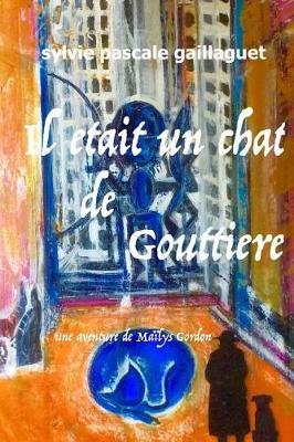 Il  tait Un Chat de Goutti re: Une Aventure de Ma lys Gordon