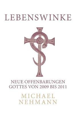 Lebenswinke - Band 1: Neuoffenbarungen Gottes Von 2009 Bis 2011