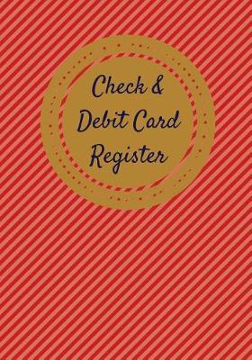 Check & Debit Card Register (BONUS Notes area/7 X 10 inches): Checkbook Register/Transaction Register