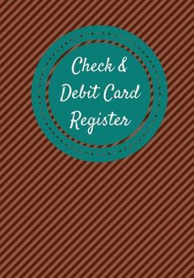 Check & Debit Card Register (BONUS Notes area/7 X 10 inches): Checkbook Register/Transaction Register