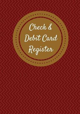 Check & Debit Card Register (BONUS Notes area/7 X 10 inches): Checkbook Register/Transaction Register