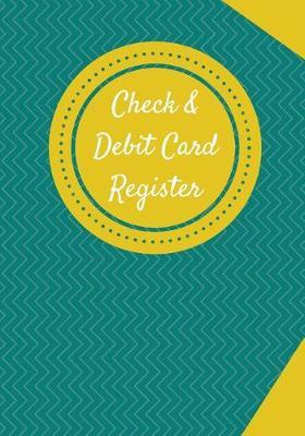 Check & Debit Card Register (BONUS Notes area/7 X 10 inches): Checkbook Register/Transaction Register