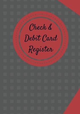 Check & Debit Card Register (BONUS Notes area/7 X 10 inches): Checkbook Register/Transaction Register