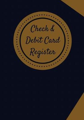 Check & Debit Card Register (BONUS Notes area/7 X 10 inches): Checkbook Register/Transaction Register