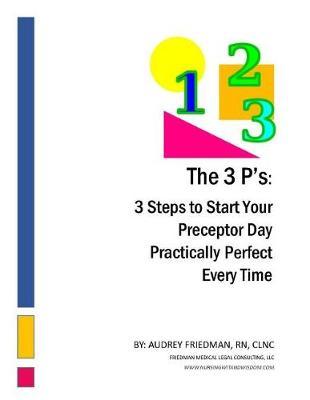 The 3Ps: 3 Steps to Start Your Preceptor Day Practically Perfect Every Time