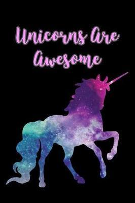 Unicorns are Awesome: Blank Lined Journal