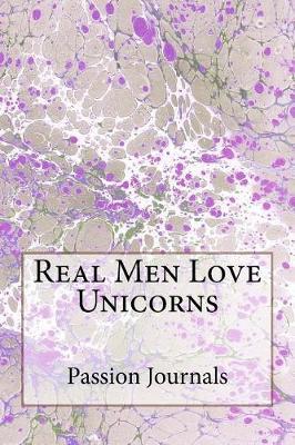 Real Men Love Unicorns: Blank Lined Journal