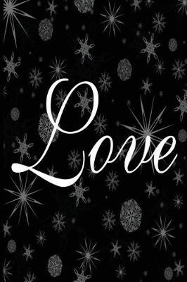 Journal Love Snowflakes Stars Dark Sky: (Notebook, Diary, Blank Book)